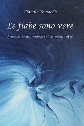 Copertina del libro «Le Fiabe sono vere» di Claudio Tomaello